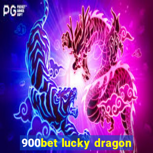 900bet lucky dragon